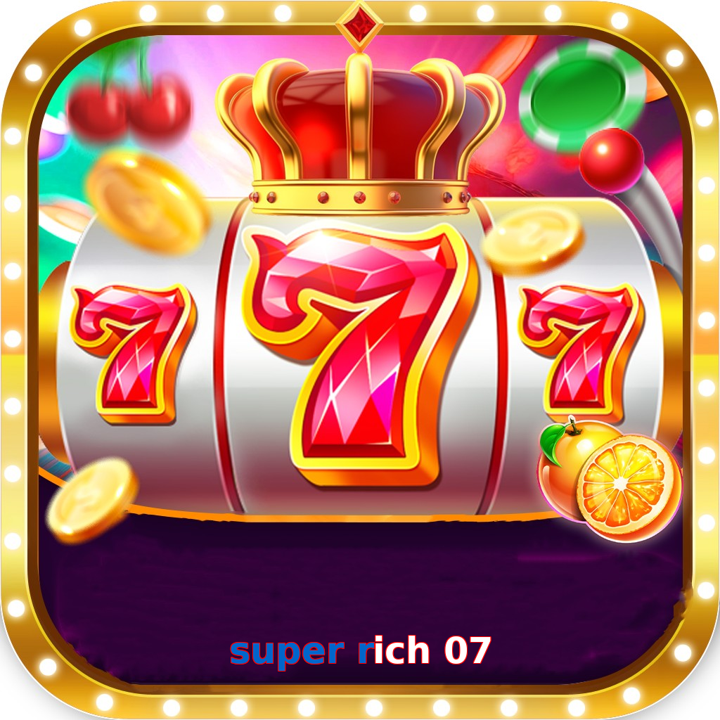 Super Rich 07